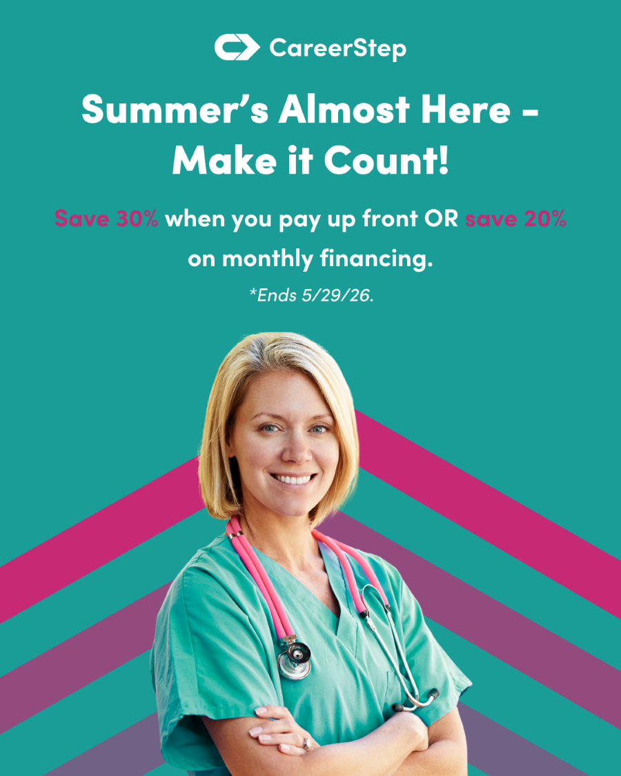 Career Step May26 Promo Summer's almost here- make it count! Save 30% when you pay up front or save 20% on monthly financing. Ends 5/29/26